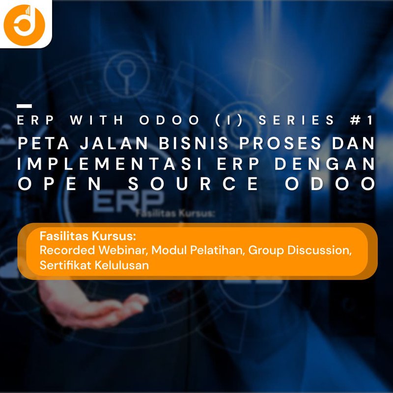 Peta Jalan Bisnis Proses dan Implementasi ERP dengan Open Source Odoo (2021)