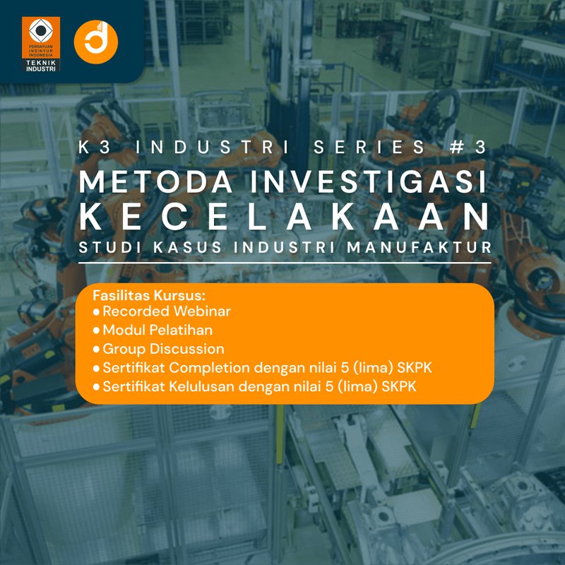 Metoda Investigasi Kecelakaan: Studi Kasus Industri Manufaktur