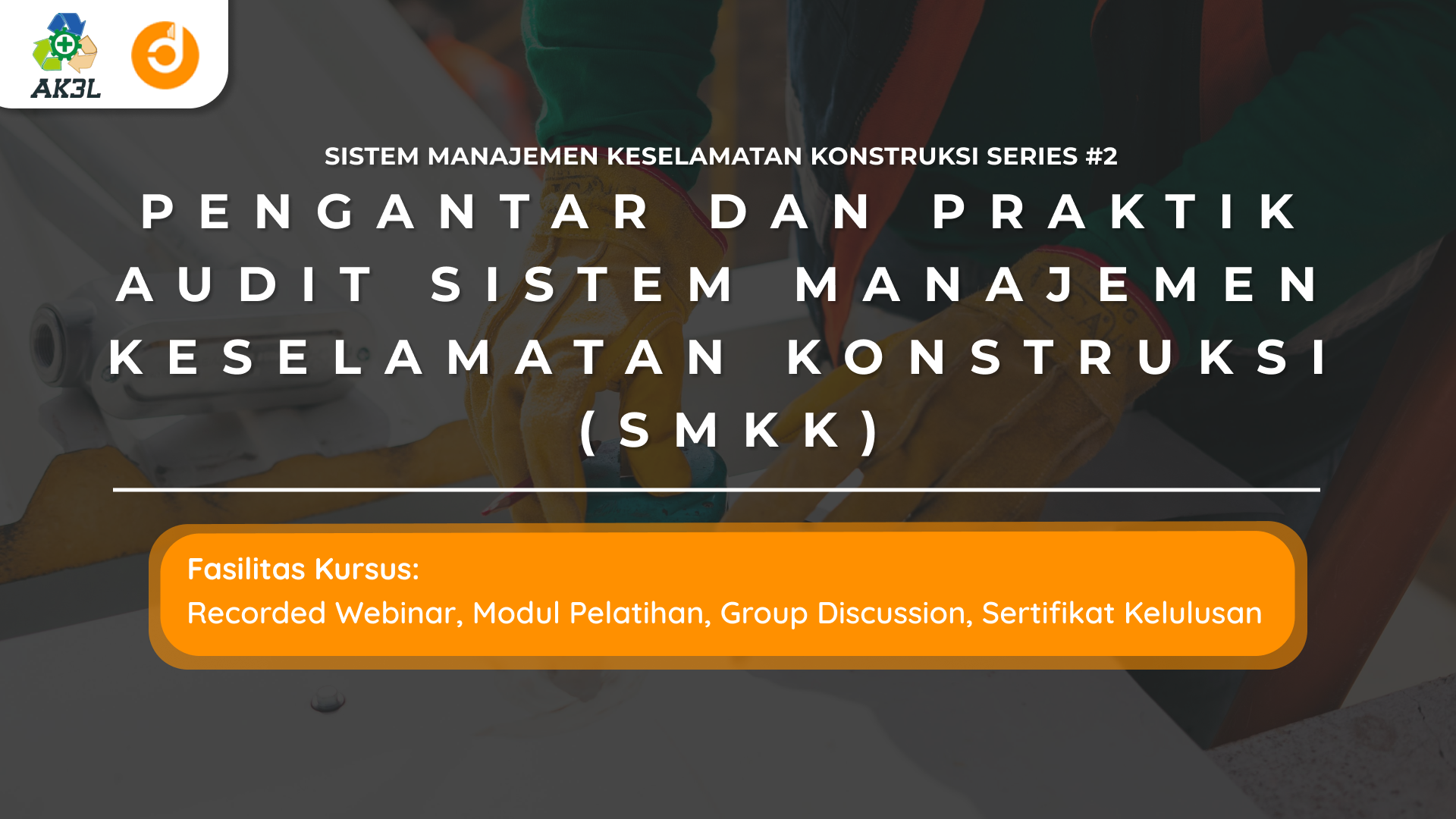 Pengantar dan Praktik Audit Sistem Manajemen Keselamatan Konstruksi (SMKK)