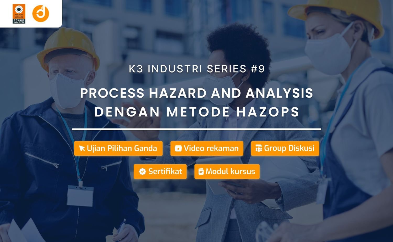 Process Hazard Analysis dengan Metode HAZOPS