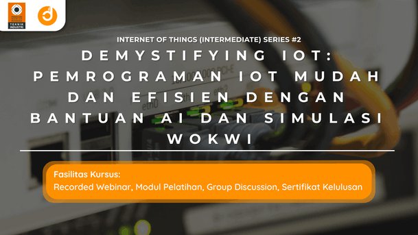 Demystifying IoT: Pemrograman IoT Mudah dan Efisien dengan Bantuan AI dan Simulasi Wokwi
