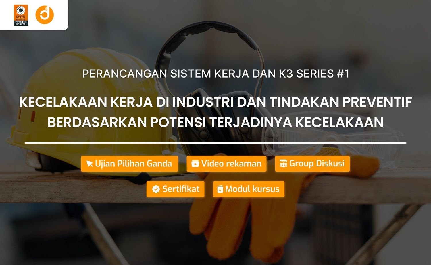 Kecelakaan Kerja di Industri dan Tindakan Preventif Berdasarkan Potensi Terjadinya Kecelakaan