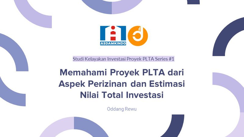 Memahami Proyek PLTA dari Aspek Perizinan dan Estimasi Nilai Total Investasi