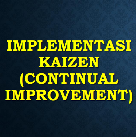Implementasi Kaizen: Studi Kasus Industri Furnitur dan Rotan