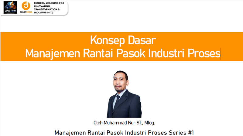 [Part 3] Konsep Dasar Manajemen Rantai Pasok Industri Proses