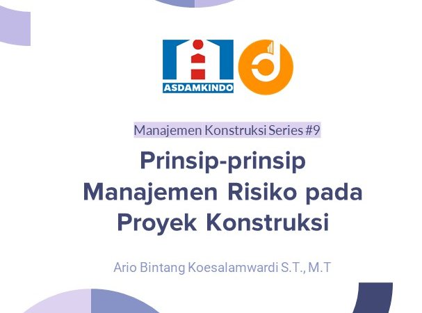 Prinsip-prinsip Manajemen Risiko pada Proyek Konstruksi Part 1