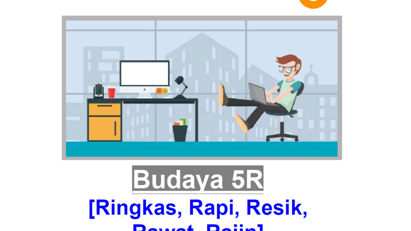 [Part 2] Budaya 5R (Ringkas, Rapi, Resik, Rawat, Rajin)
