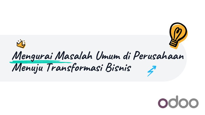 Mengurai Masalah Umum di Perusahaan Menuju Transformasi Bisnis