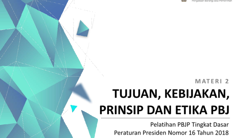 Materi 2. Tujuan,  Kebijakan, Etika PBJ