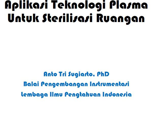 Aplikasi Teknologi Plasma untuk Sterilisasi Ruangan: Upaya Menghadapi Pandemi Covid-19