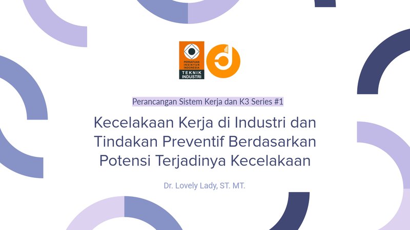 Kecelakaan kerja di industri dan tindakan preventif berdasarkan potensi terjadinya kecelakaan