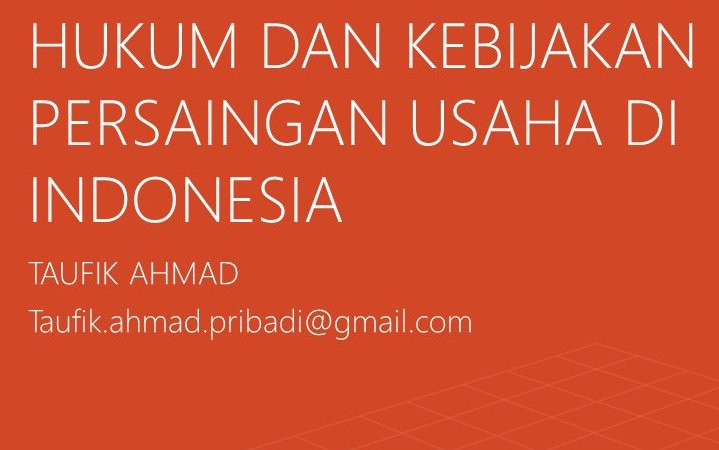 Hukum dan Kebijakan Persaingan Usaha di Indonesia